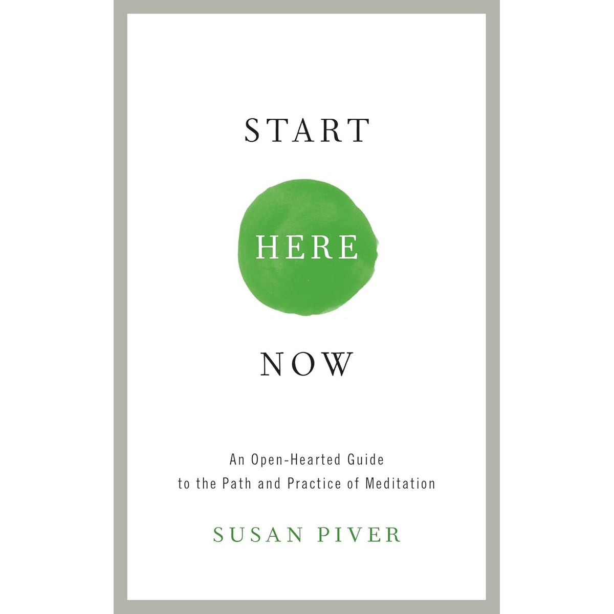 Start Here Now: Meditation Practice Guide