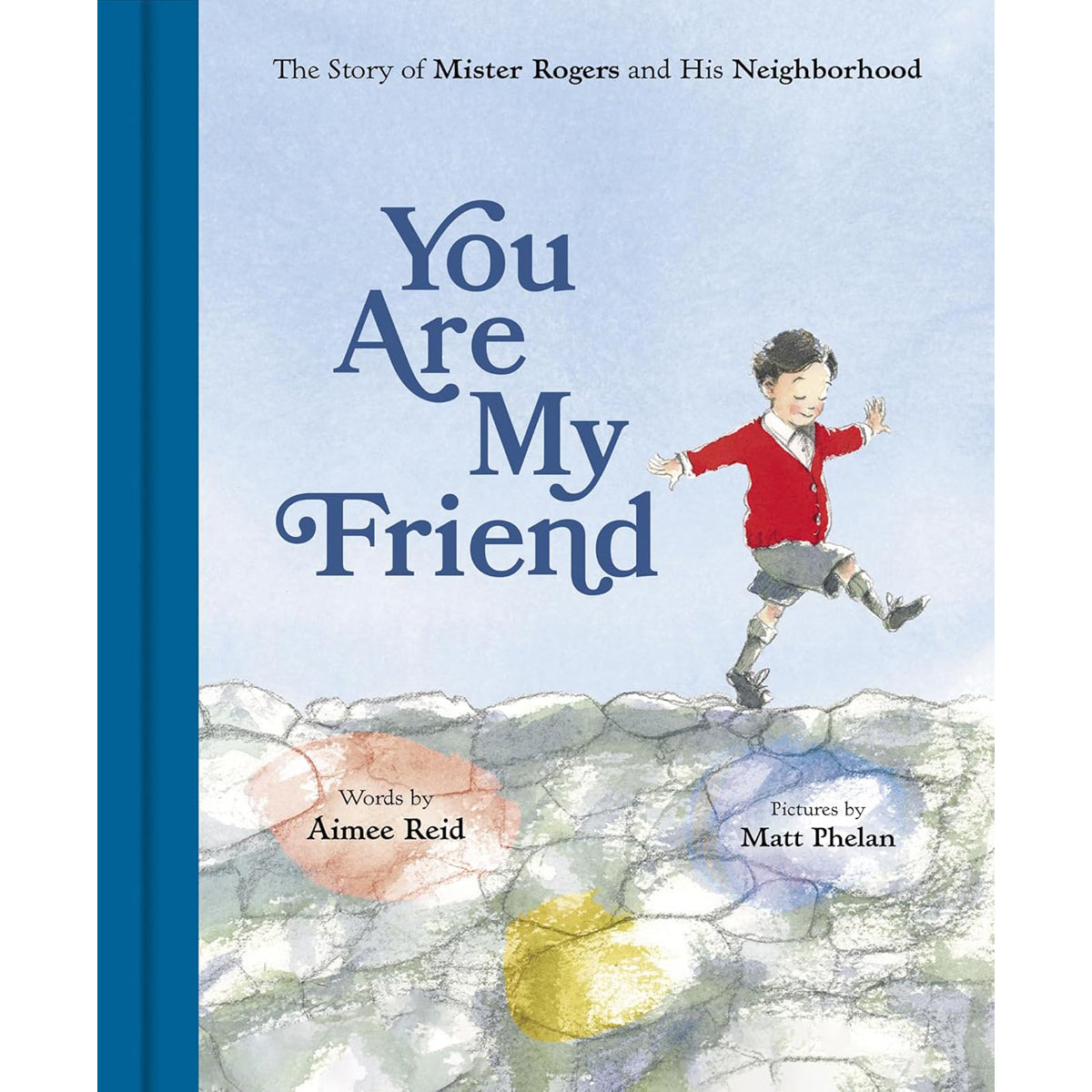 You Are My Friend: The Story of Mister Rogers