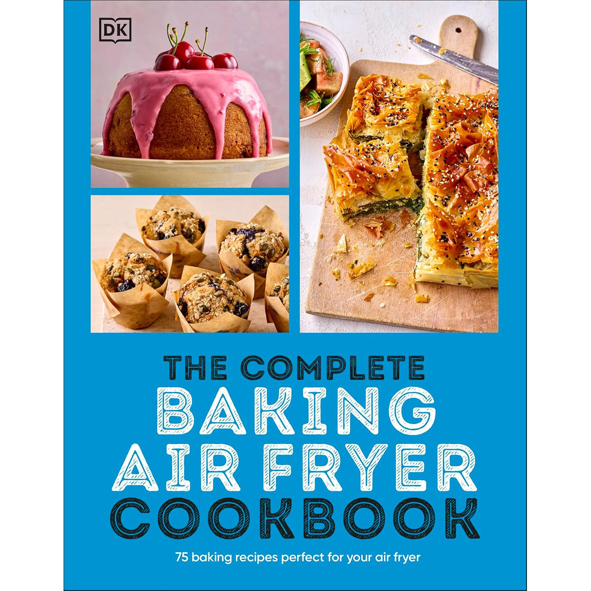 Complete Baking Air Fryer Cookbook: 75 Recipes for Air Fryer