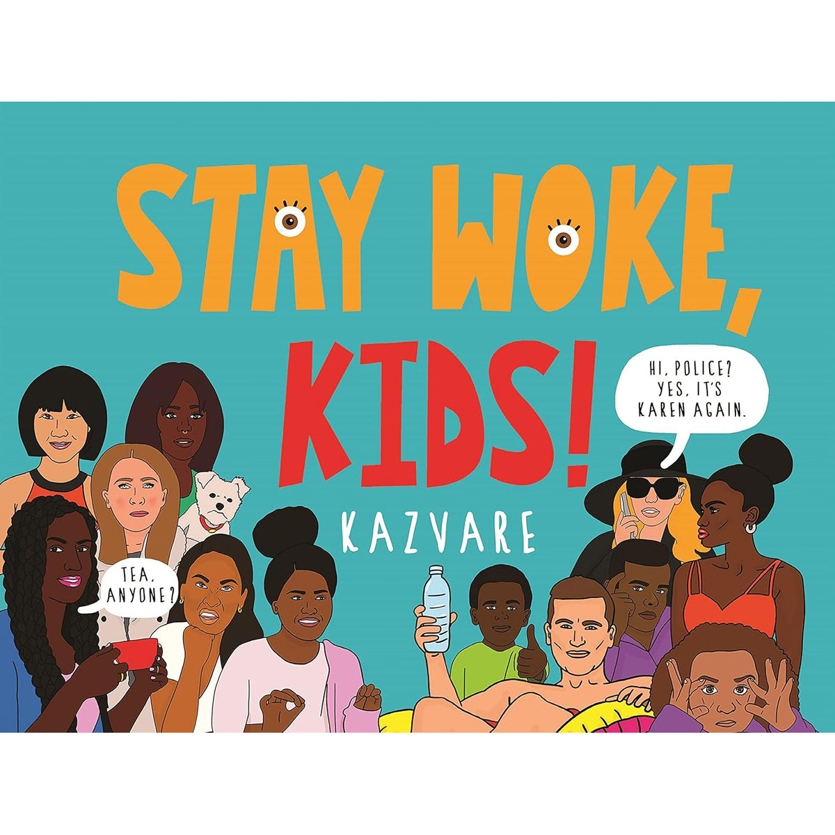 Stay Woke Kids!: Social Justice for Children
